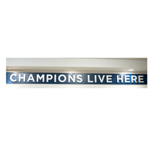 "Champions Live Here" Women’s Locker Room Exterior Wall Sign